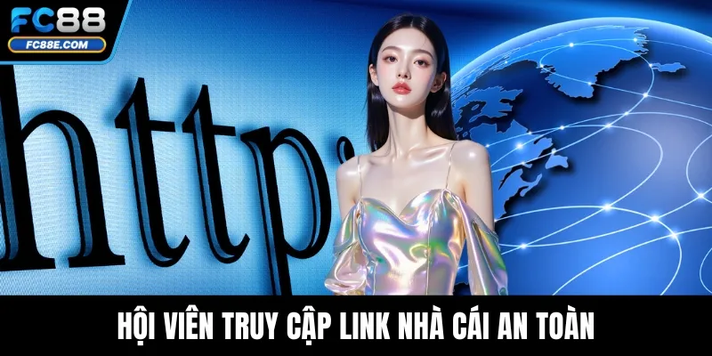 Hội viên truy cập link nhà cái an toàn